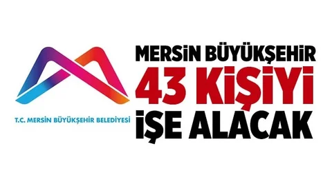 Mersin Büyükşehir Belediyesi 43 Kişiyi İşe Alacak
