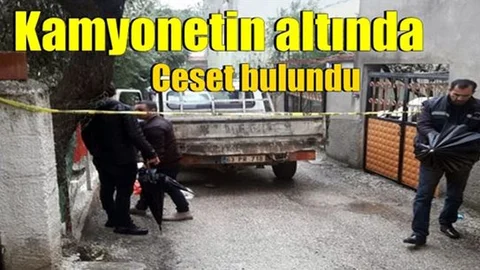 Kamyonetin Altında Ceset Bulundu