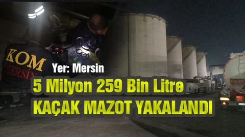 5 Milyon 259 Bin Litre Kaçak Mazot Yakalandı
