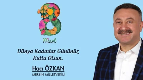 Milletvekili Özkan’dan 8 Mart Kadınlar Günü Mesajı