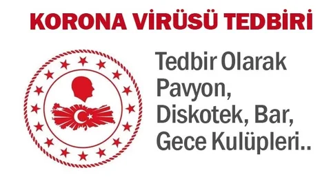 Tedbir Olarak Pavyon, Diskotek, Bar ve Gece Kulüpleri Kapalı Olacak