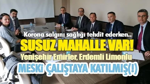 Susuz Mahalle Var! MESKİ Çalıştaya Katılmış(!)