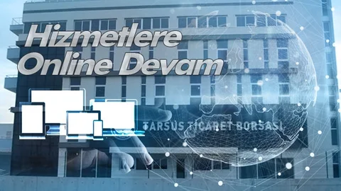 Tarsus Borsa'da Online Hizmetlere Devam