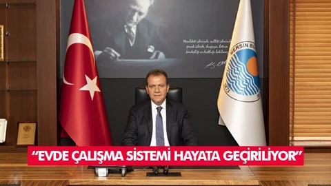 "Evde Çalışma Sistemi Hayata Geçiriliyor"