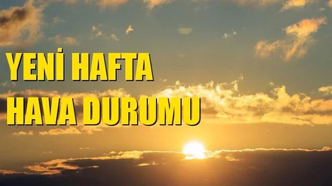 Yeni Haftada Mersin'de Havalar Nasıl Olacak?