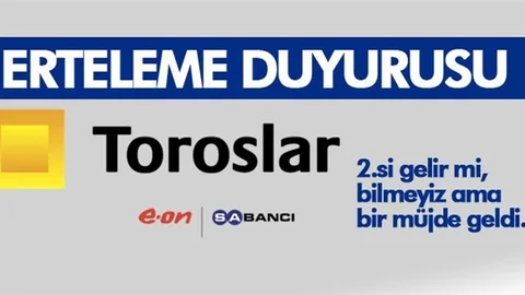 Toroslar Elektrik Dağıtımdan Erteleme!