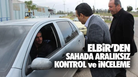 İlçe Emniyet Müdürü Elbir'den Yerinde İnceleme ve Kontrol