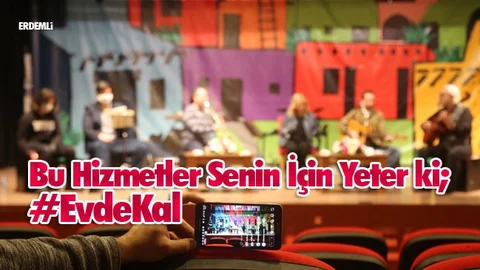 Kültür Sanat Erdemli Belediyesi İle Evinizde, Sen Yeter Ki #EvdeKal