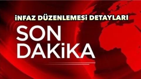İnfaz Düzenlemesi Detayları