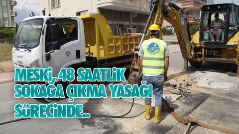 MESKİ 48 Saatlik Yasak Sürecinde..