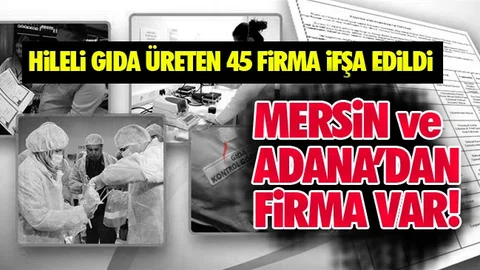 Bakanlık İfşa Etti: Mersin ve Adana'dan Firma Var!