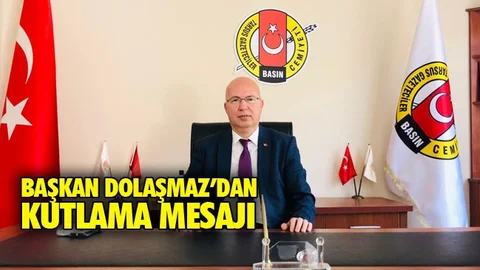 Başkan Dolaşmaz'dan Kutlama Mesajı