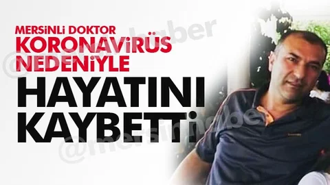 Mersinli Doktor Koronavirüs Nedeniyle Hayatını Kaybetti