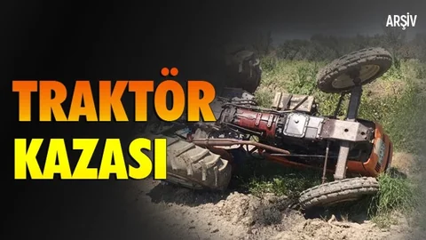 Devrilen Traktörün Altında Kalan 1 Kişi Yaralandı