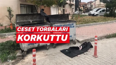 Ceset Torbası Korkuttu