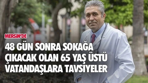 48 Gün Sonra Sokağa Çıkacak Olan 65 Yaş Üstü Vatandaşlara Tavsiyeler