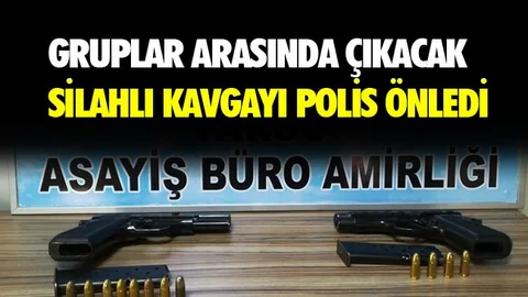 İki Grup Arasında Çıkacak Silahlı Kavgayı Polis Önledi