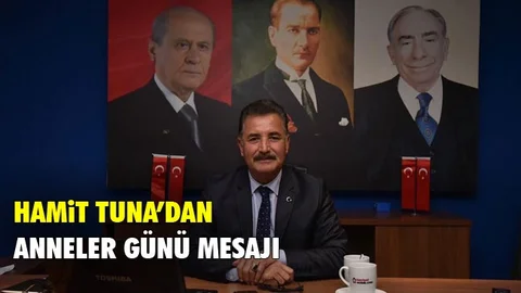 Hamit Tuna'dan Anneler Günü Mesajı