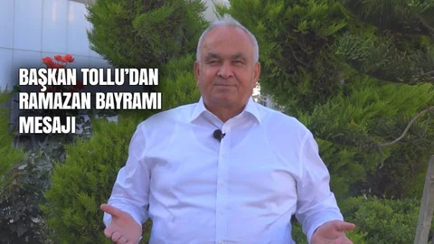 Başkan Tollu’dan Bayram Mesajı