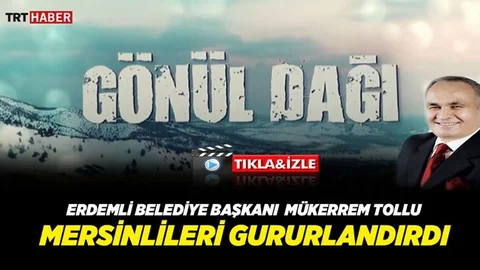 Başkan Tollu Erdemli ve Mersinlileri Gururlandırdı