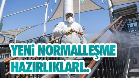 Yeni Normalleşme Sürecine Hazırlıklar
