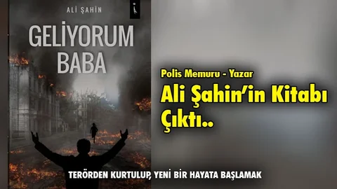Ali Şahin’in "Geliyorum Baba" İsimli Kitabı Yayımlandı