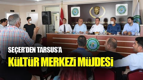 Seçer’den Tarsus’a Kültür Merkezi Müjdesi