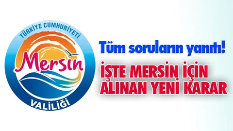 Mersin'de Uygulanacak Kısıtlamanın Tüm Detayları!