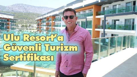 Ulu Resort’a Güvenli Turizm Sertifikası!