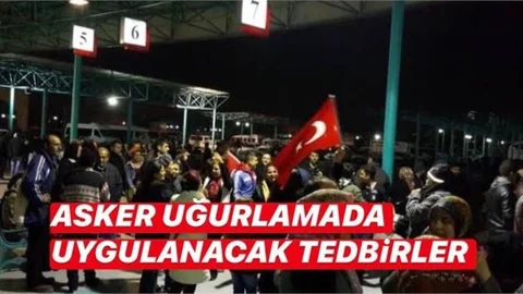 Askere Uğurlamalarında Tedbirler!
