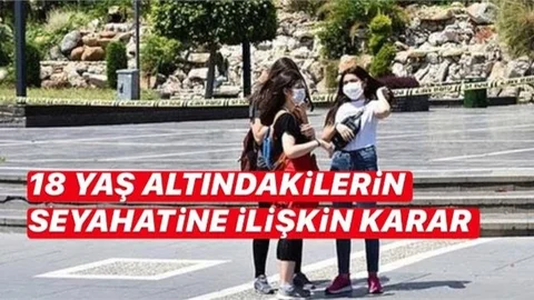 18 Yaş Altındaki Vatandaşların Seyahati Hakkında Karar