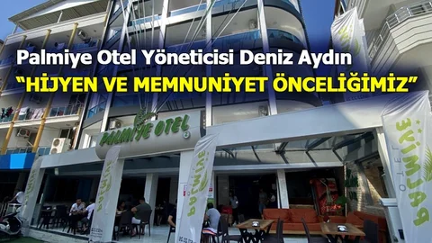 Otel Yöneticisi Deniz Aydın "Hijyen ve Memnuniyet Önceliğimiz"