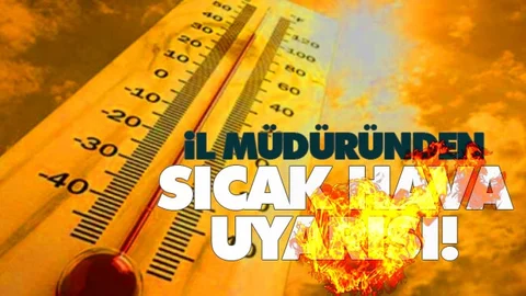 Sıcak Hava Dalgası Uyarısı!