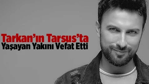 Tarsus’ta Yaşayan Yakını Vefat Etti