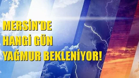 Yeni Hafta! İşte Mersin'in 5 Günlük Hava Durumu