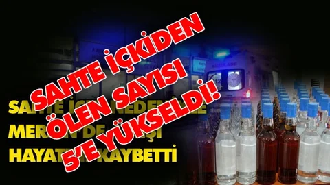 Sahte İçkiden Ölen Sayısı 5'e Yükseldi