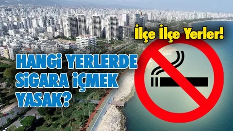 Mersin Geneli İlçeler Dahil Sigara Yasağı Olan Yerler!