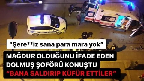Mağdur Olduğunu İfade Eden Şoför, Şahıslardan Şikayetçi Oldu