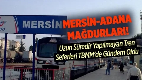 Adana - Mersin Tren Seferleri İçin Yeni Gelişme