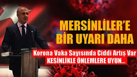 Mersin'de Koronavirüs Alarmı, Uyarılar Peş Peşe Geliyor