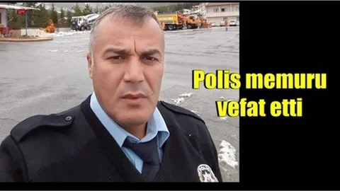 Polis Memuru Kalp Krizi Nedeniyle Vefat Etti