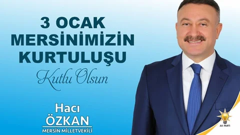 Vekil Özkan'dan, 3 Ocak Mersin’in Kurtuluşunun 99. Yıldönümü Mesajı