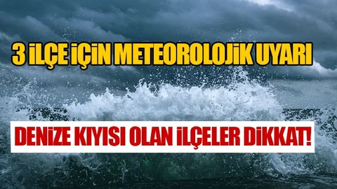 3 İlçe İçin Uyarı!