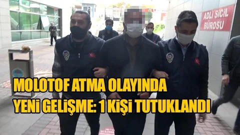 Molotof Atma Olayında 1 Kişi Tutuklandı