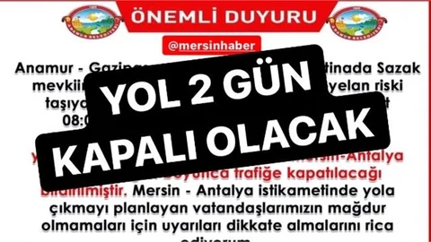 Mersin - Antalya Yolu 2 Günlüğüne Kapalı Olacak!