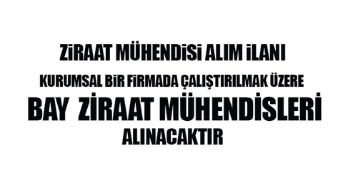 Ziraat Mühendisi Alım İlanı!