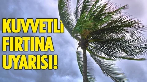 Salı Akşam'dan Perşembe Öğlen Saatlerine Kadar Kuvvetli Fırtına Bekleniyor