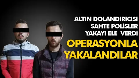 Dolandırıcılık İçin Polis Numarası Yapan "Sahte Polis''ler Yakayı Ele Verdi!