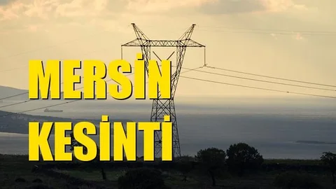 Mersin Elektrik Kesintisi 22 Şubat Pazartesi