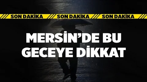 Meteoroloji'den Mersin'e Sağanak Yağış Uyarısı